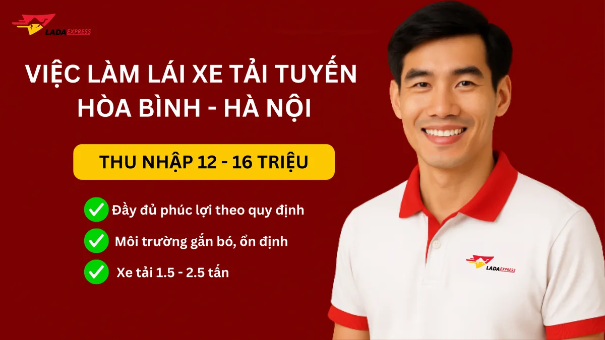 Việc Làm Lái Xe Tải Tuyến Hòa Bình - Hà Nội